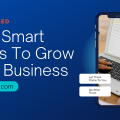 Two Smart Ways To Grow Your Business