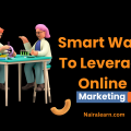 Smart Ways To Leverage Online Marketing